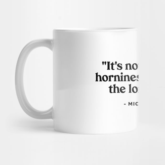 It's not about the horniness, it's about the loneliness by YDesigns